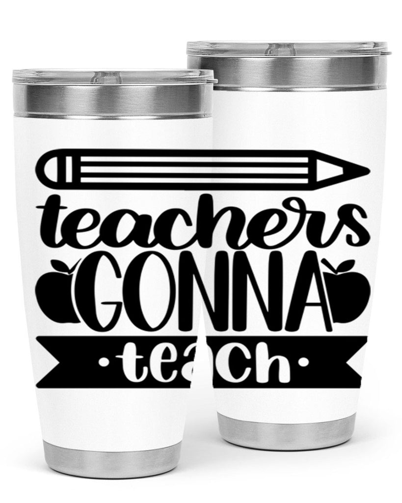 Teachers Gonna Teach Style 44#- teacher- tumbler