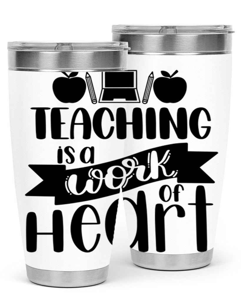 Teaching Is A Work Of Heart Style 42#- teacher- tumbler