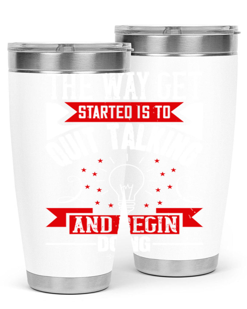 The Way Get Started Is To Quit Talking And Begin Doing Style 14#- motivation- Tumbler