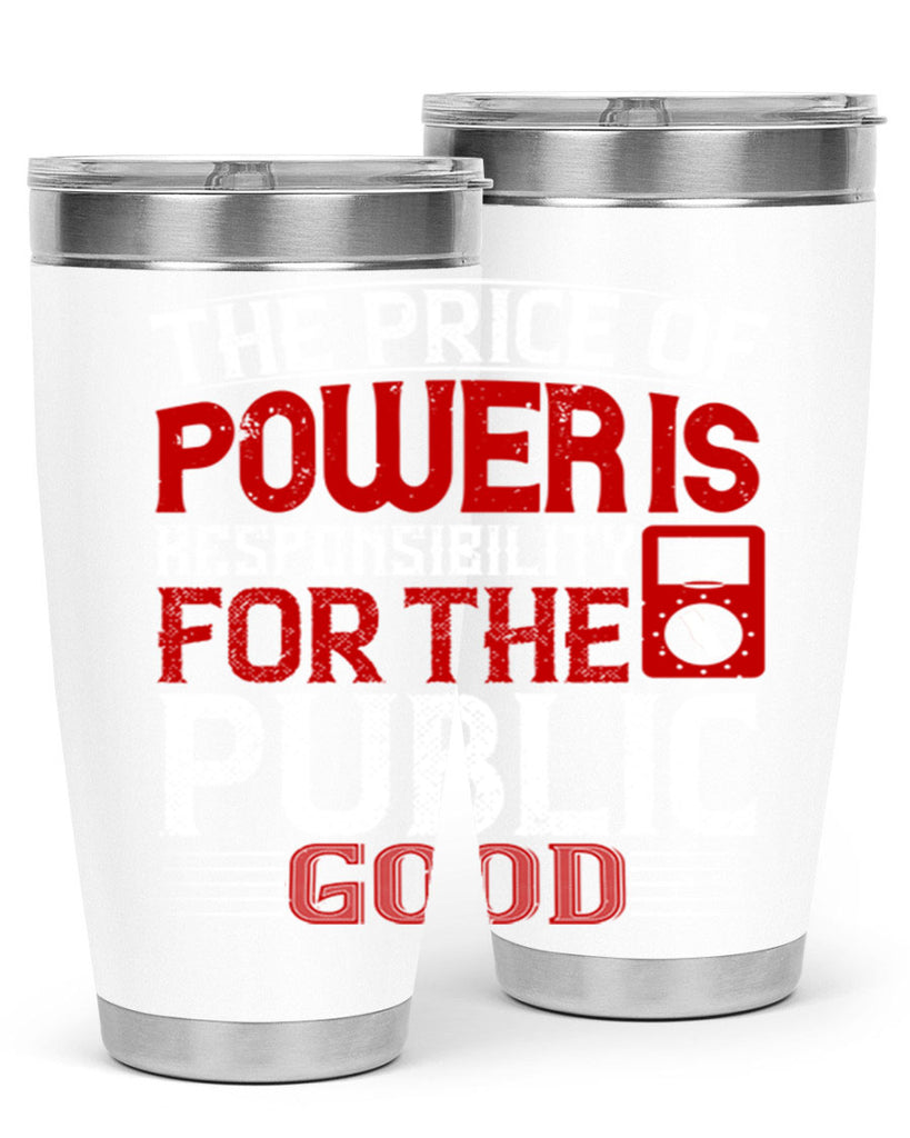 The price of power is responsibility for the public good Style 10#- electrician- tumbler