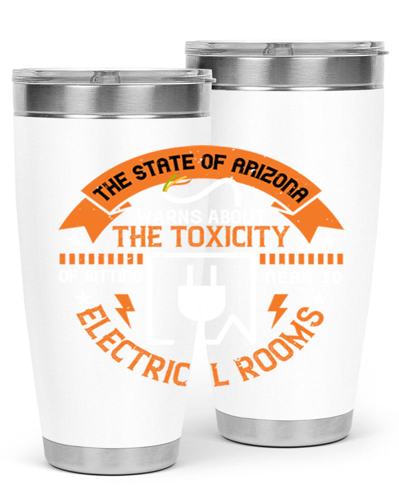 The state of arizona warns about the toxicity of sitting near to electrical rooms Style 8#- electrician- tumbler