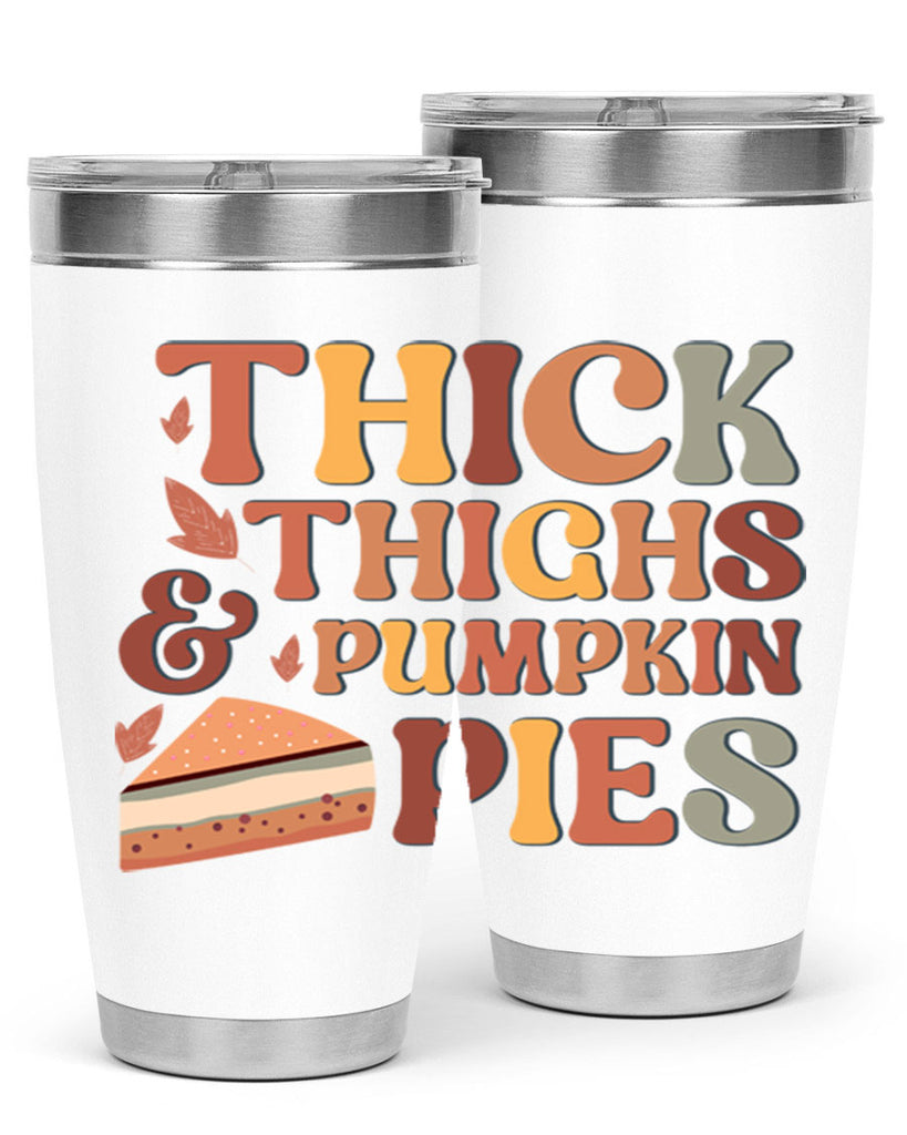 Thick Thighs And Pumpkin Pies 613#- fall- Tumbler