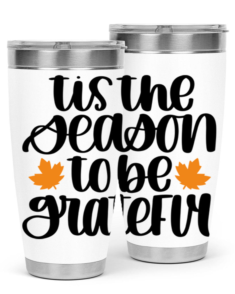 Tis The Season To Be Grateful 512#- fall- Tumbler