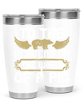 To the heavens on the wings of a pig Style 14#- pig- Tumbler