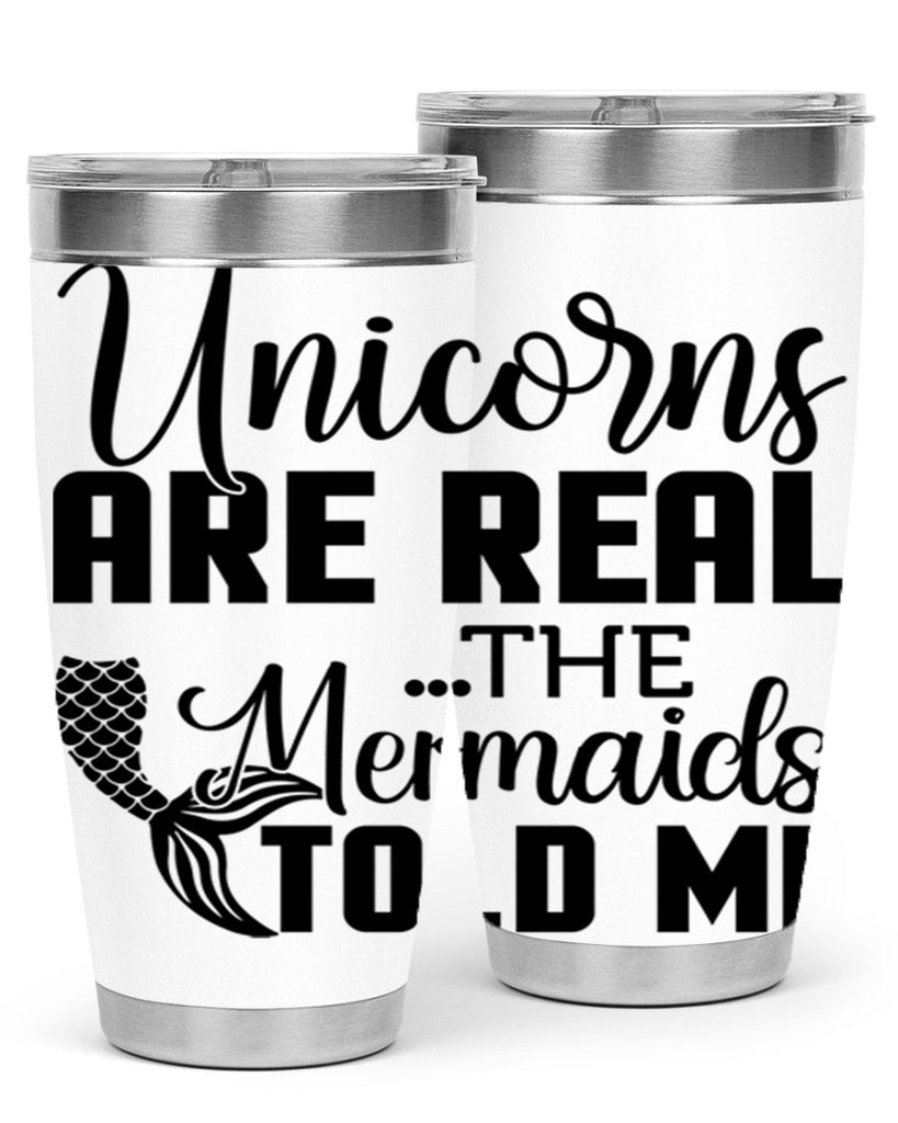 Unicorns are real the Mermaids 664#- mermaid- Tumbler