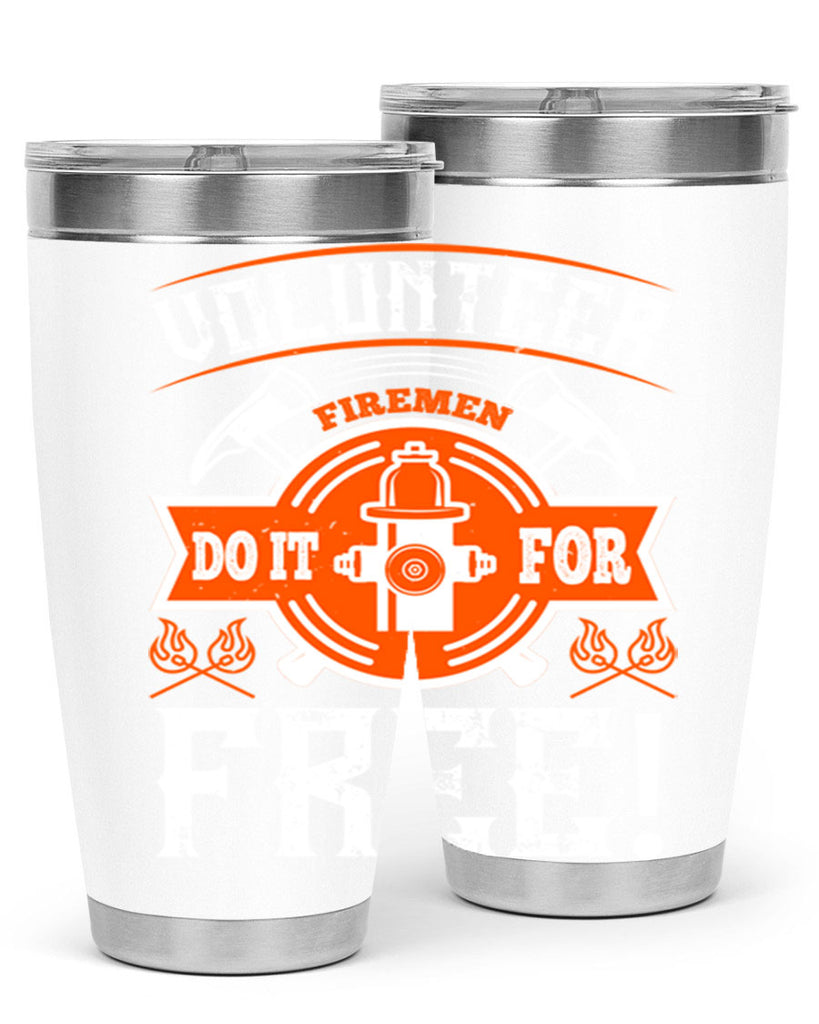Volunteer firemen do it for free Style 14#- fire fighter- tumbler