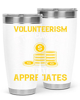 Volunteerism is currency that appreciates Style 16#- volunteer- Tumbler