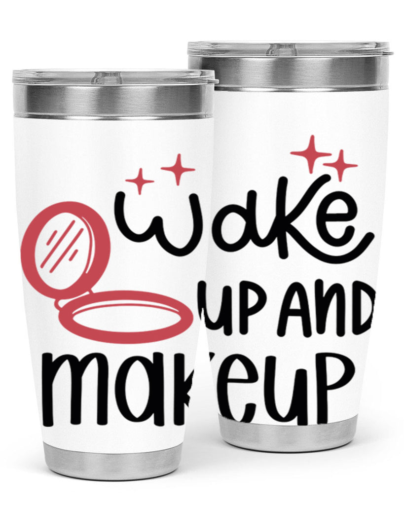 Wake up and Makeup Style 7#- make up- Tumbler