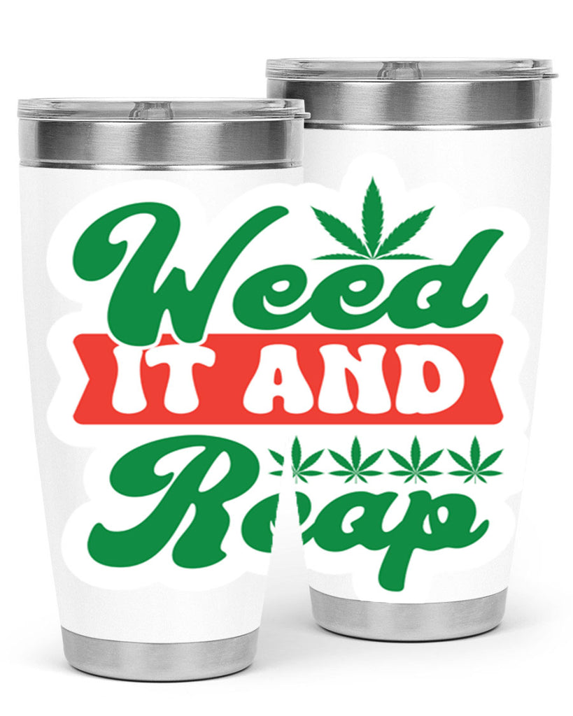 Weed It And Reap 289#- marijuana- Tumbler