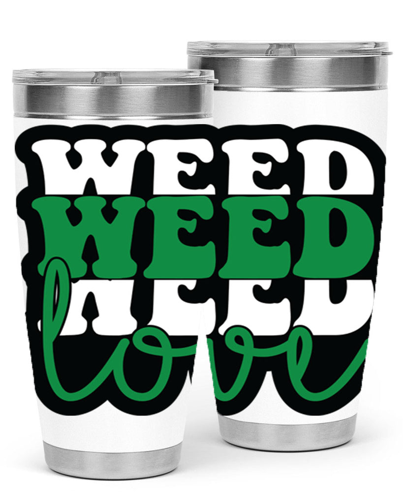 Weed love 298#- marijuana- Tumbler