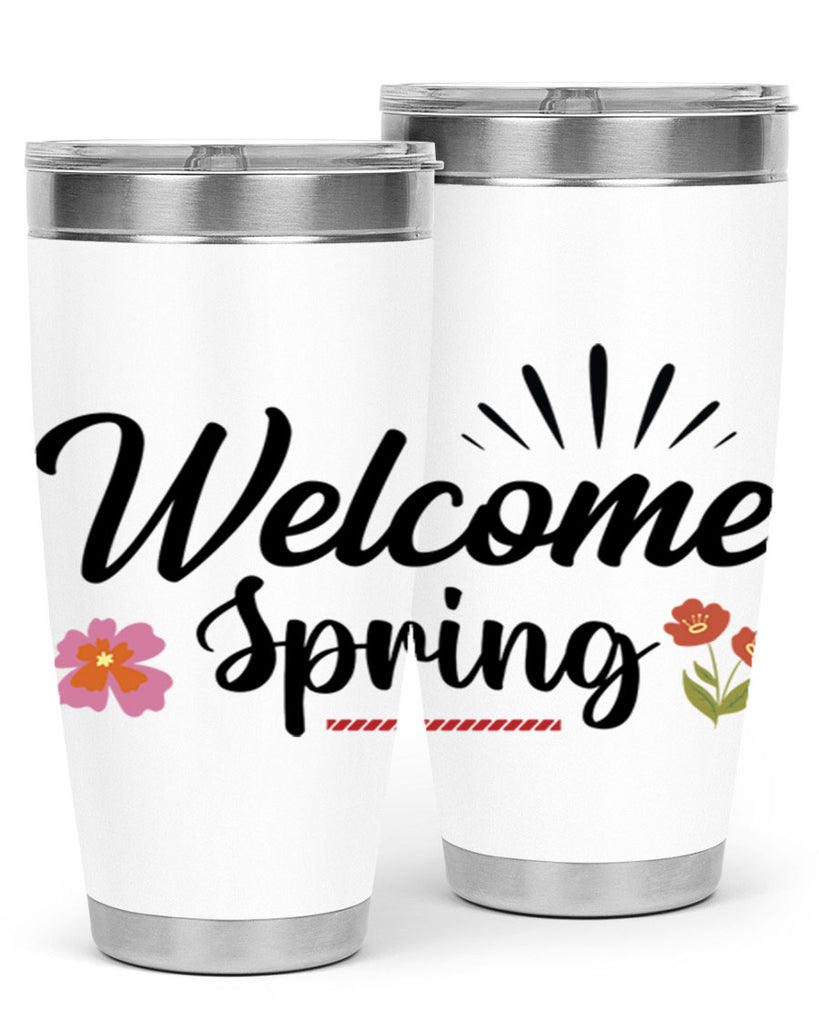 Welcome Spring  597#- spring- Tumbler