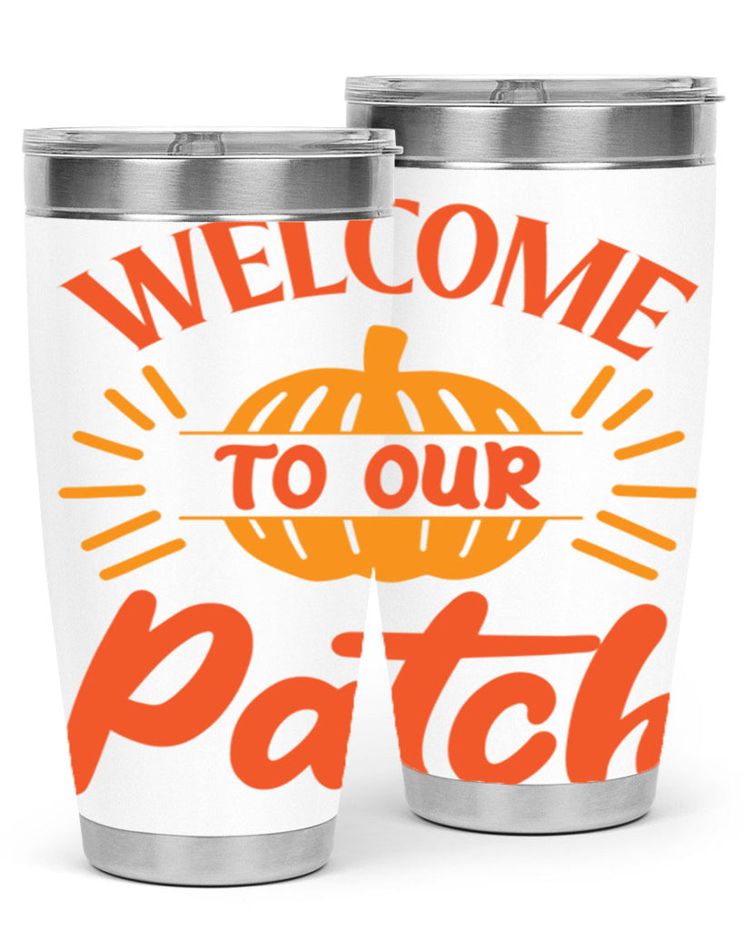 Welcome To Our Patch 631#- fall- Tumbler