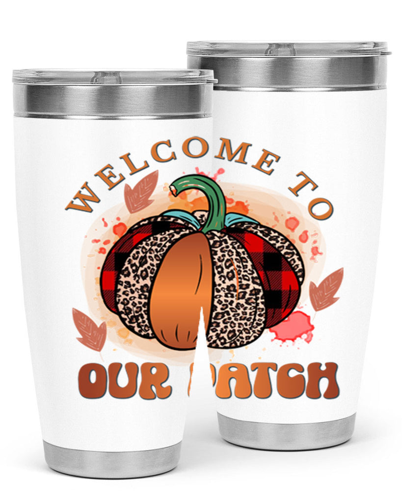 Welcome To Our Patch 635#- fall- Tumbler