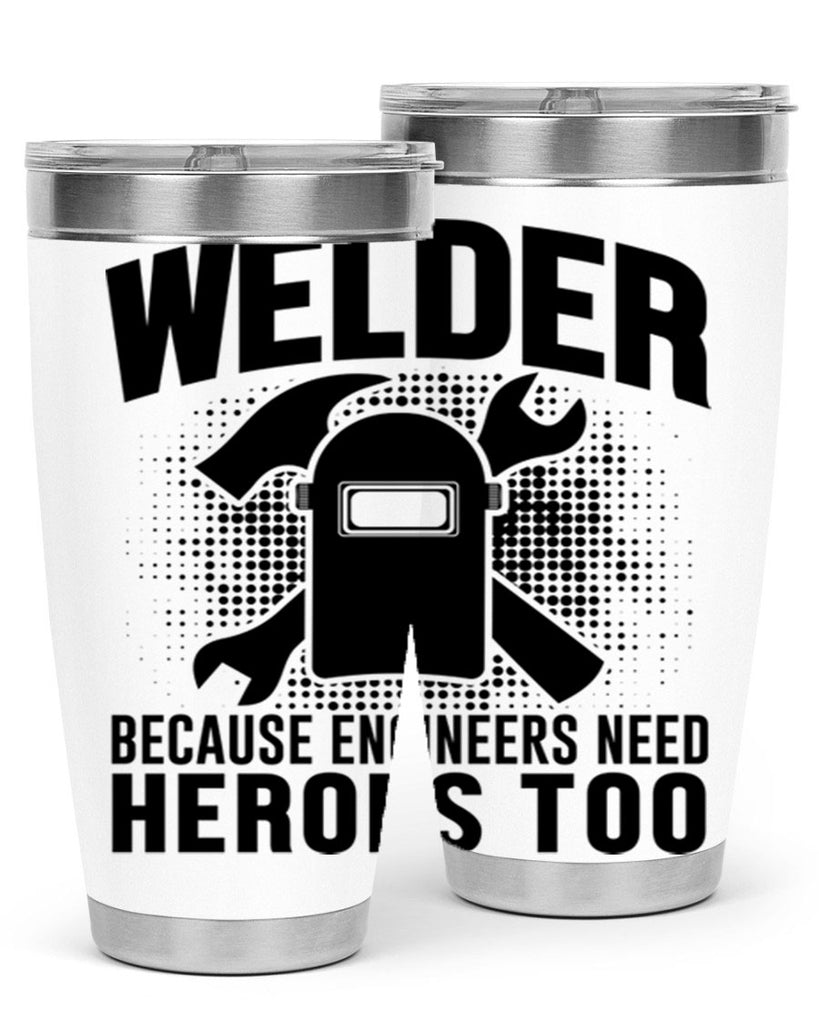 Welder because Style 6#- welder- tumbler