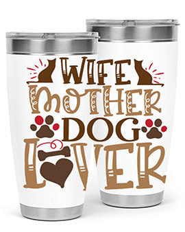 Wife Mother Dog Lover Style 58#- dog- Tumbler