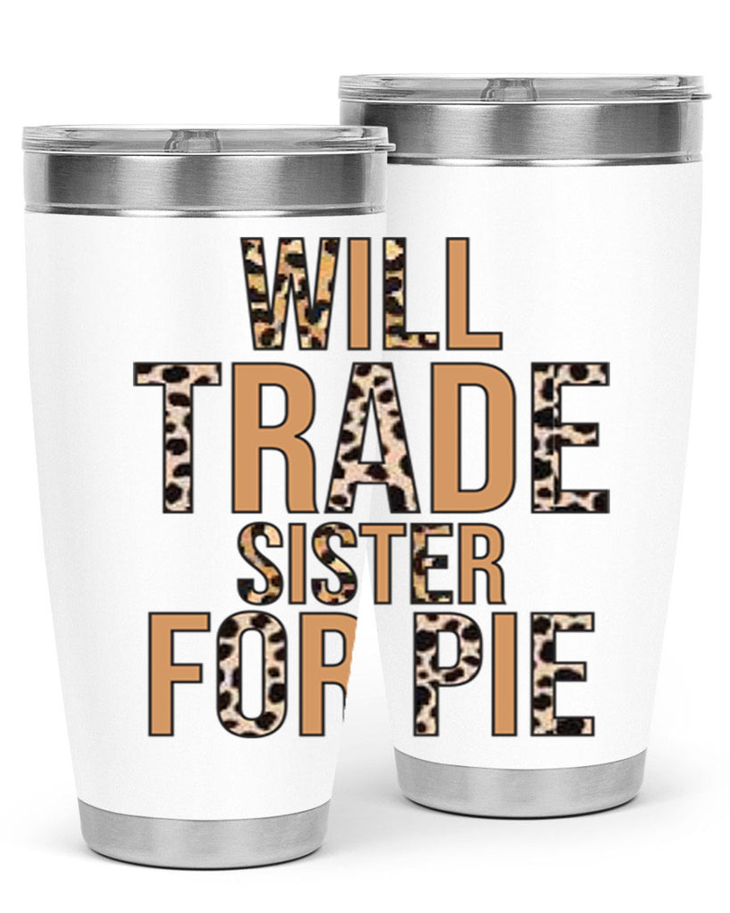 Will trade sister for pie 649#- fall- Tumbler