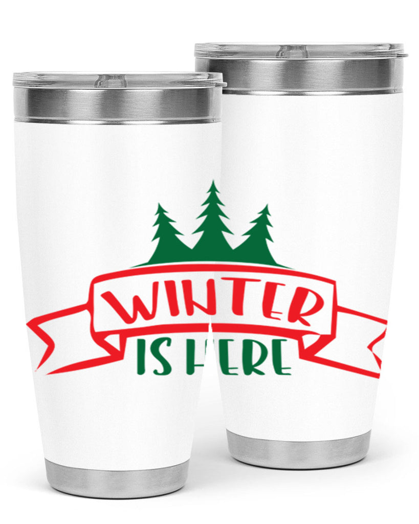 Winter is Here 553#- winter- Tumbler