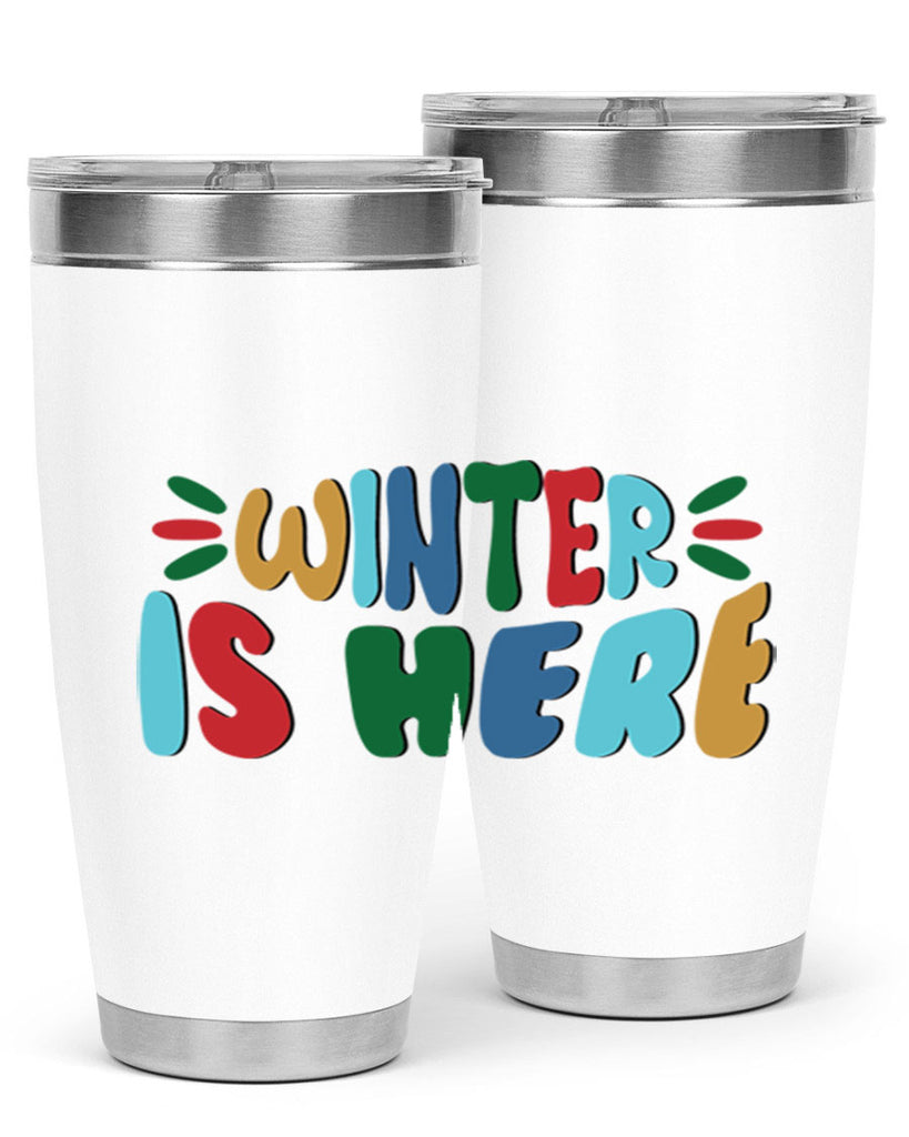 Winter is Here 554#- winter- Tumbler