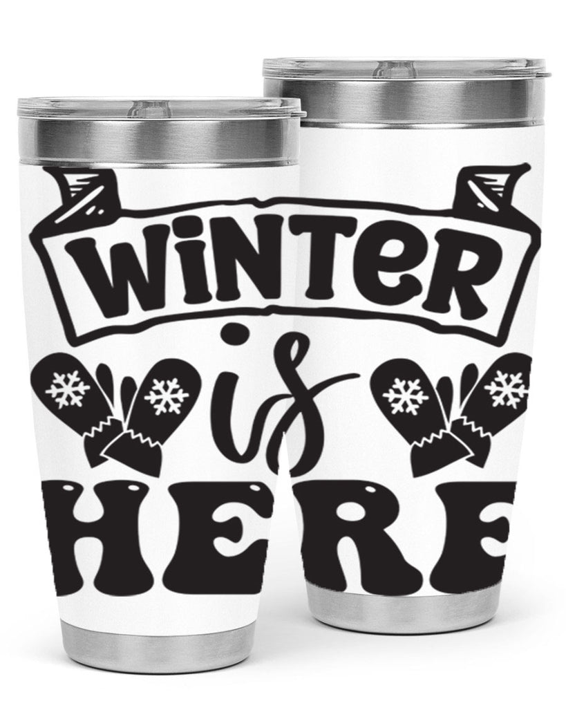 Winter is here 555#- winter- Tumbler