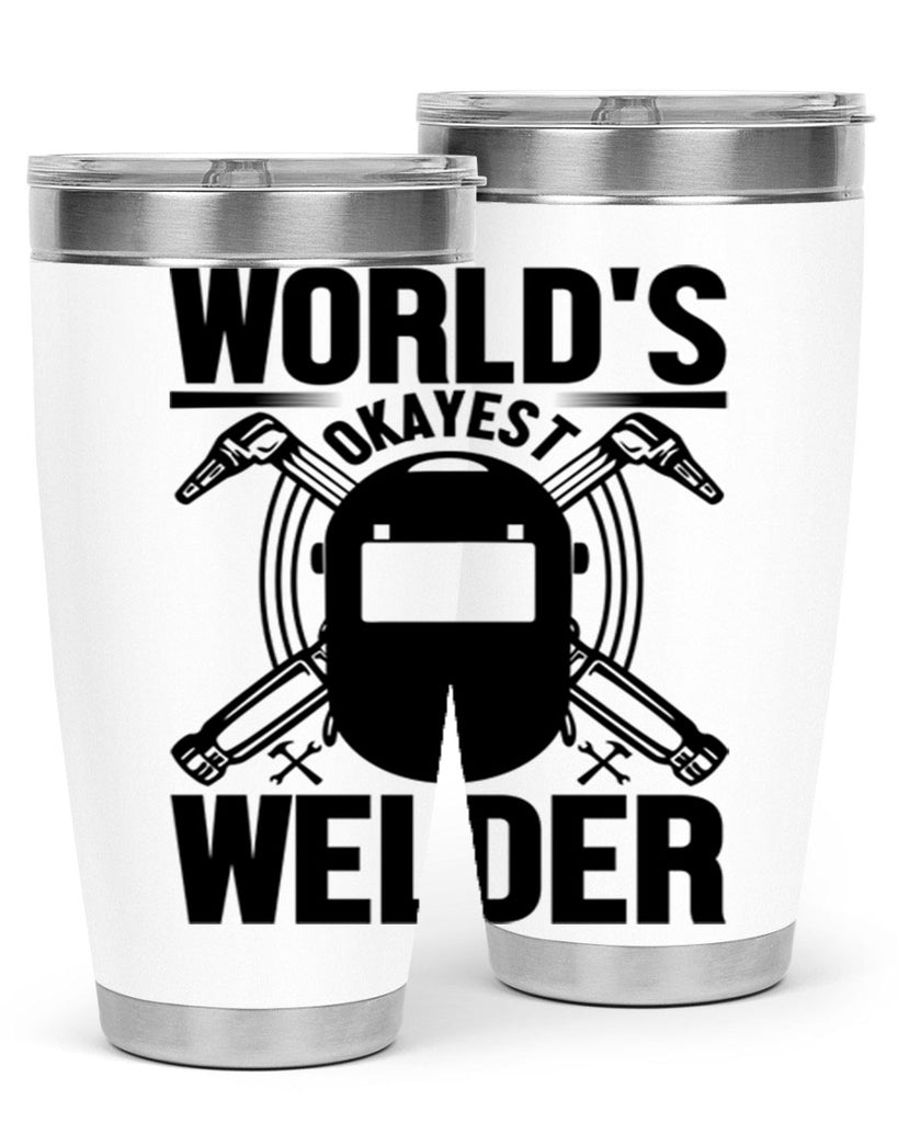 Worlds okayest Style 1#- welder- tumbler