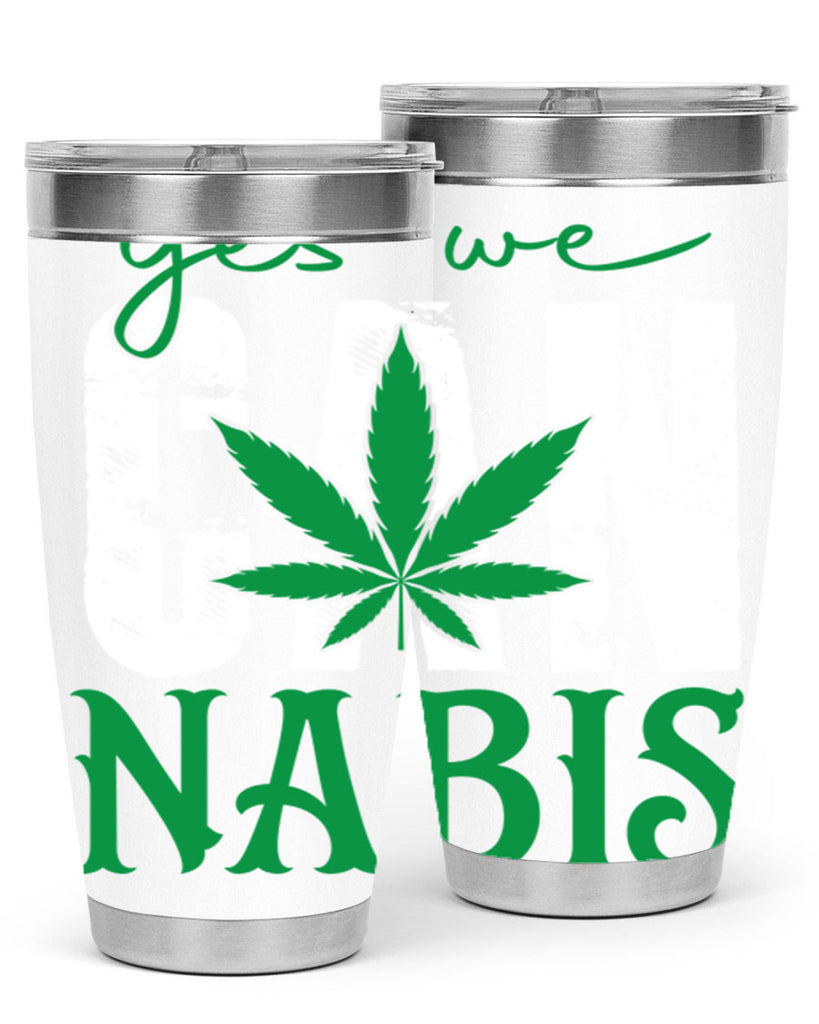 Yes we can nabis 309#- marijuana- Tumbler