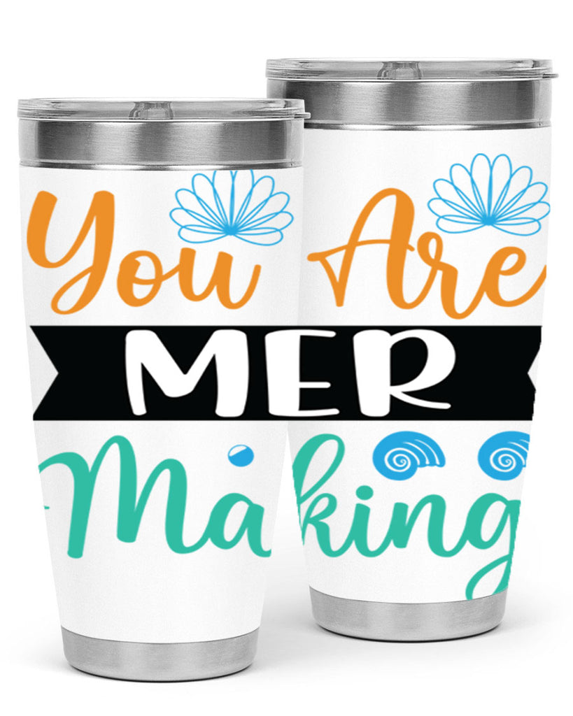 You Are Mer Making 683#- mermaid- Tumbler