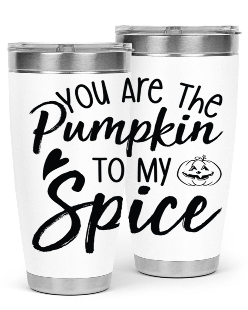 You Are The Pumpkin To My Spice 656#- fall- Tumbler