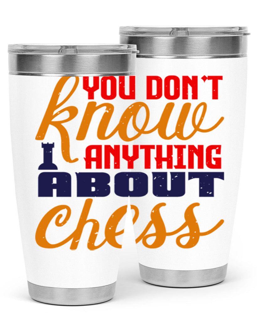 You dont know anything about chess 10#- chess- Tumbler