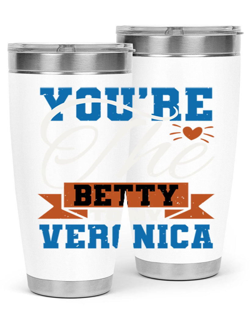 You’re the Betty to my Veronica Style 13#- Best Friend- Tumbler