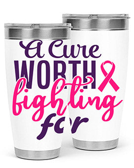 a cure worth fighting for Style 17#- breast cancer- Tumbler