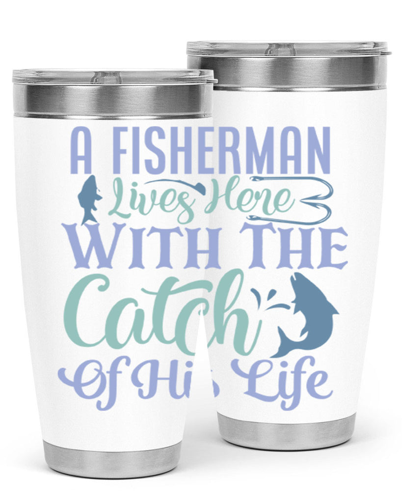 a fisherman lives here with the catch of his life 229#- fishing- Tumbler