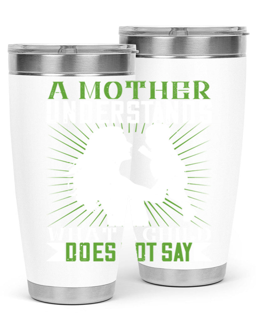 a mother understands what a child does not say 39#- Parents Day- Tumbler