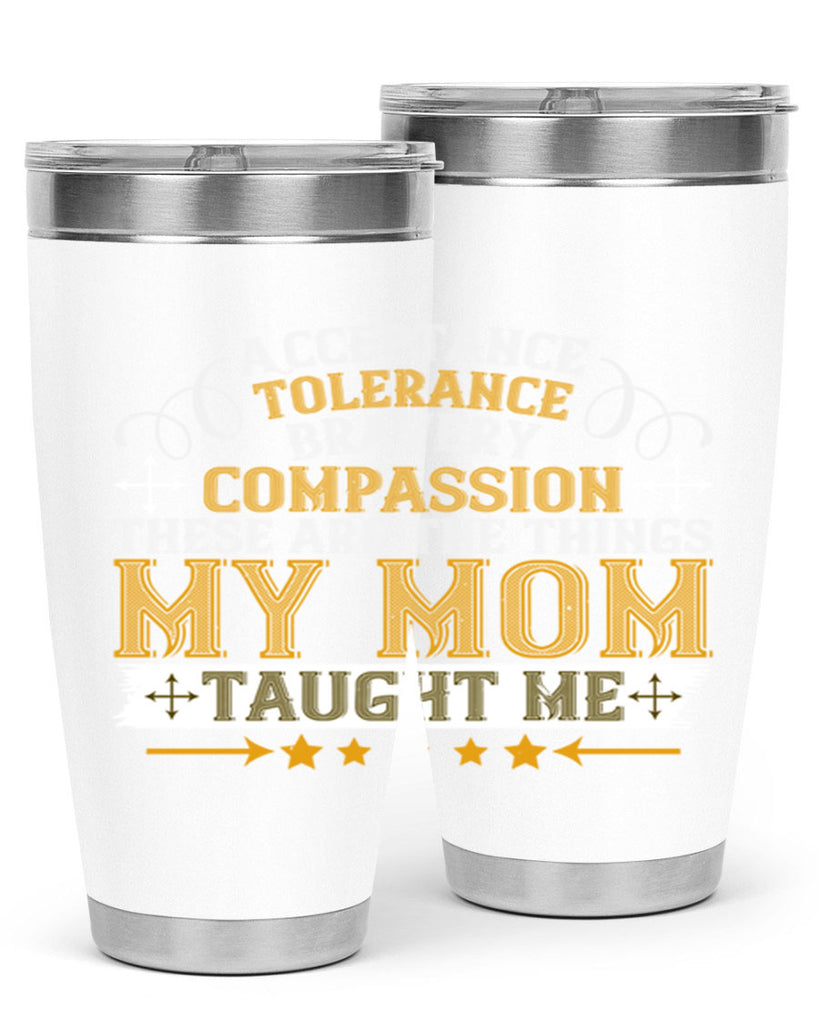 acceptance tolerance bravery compassion 228#- mom- Tumbler