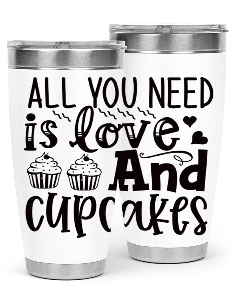 all you need is love and cupcakes 60#- kitchen- Tumbler