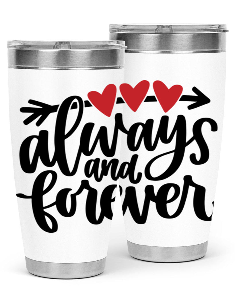 always and forever 31#- valentines day- Tumbler