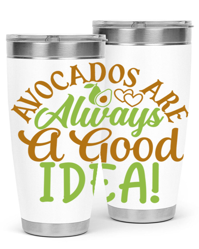 avocados are always a good idea 10#- avocado- Tumbler