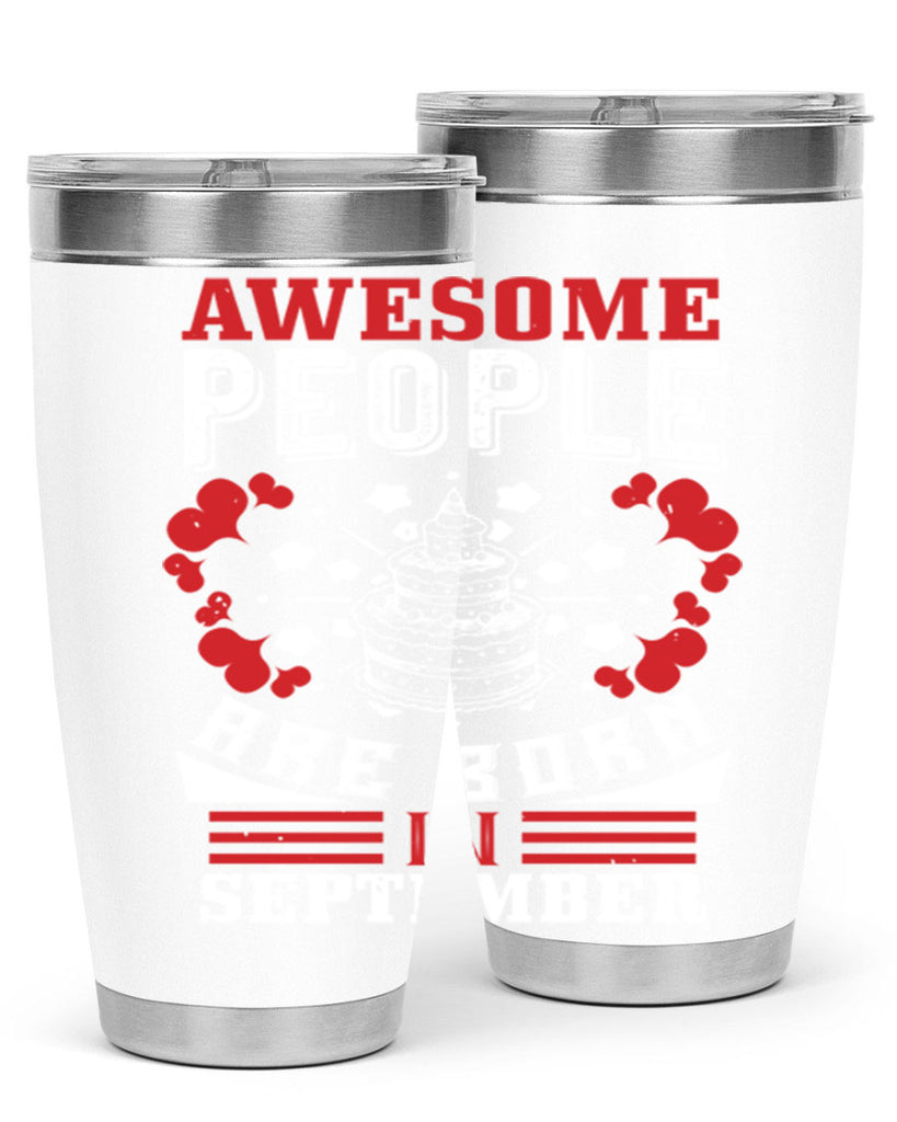 awesome people are born in September Style 39#- birthday- tumbler