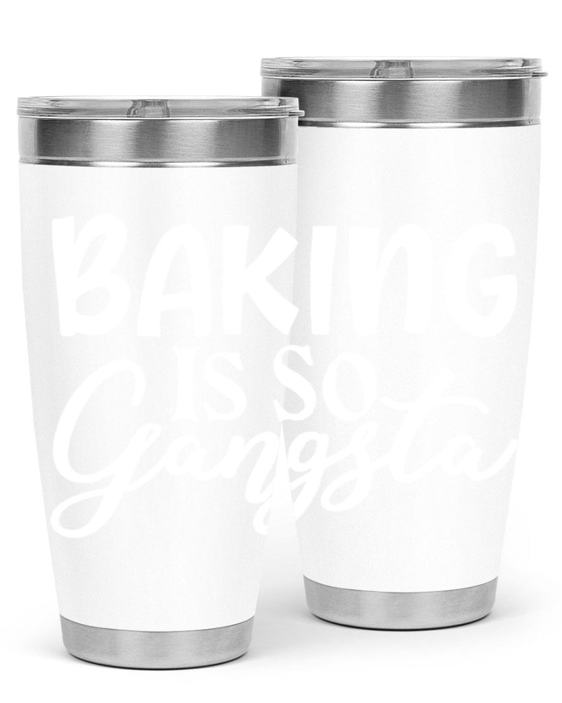 baking is so gangsta 55#- kitchen- Tumbler