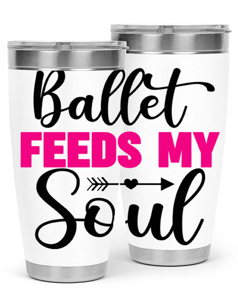 ballet feeds my soul 7#- ballet- Tumbler