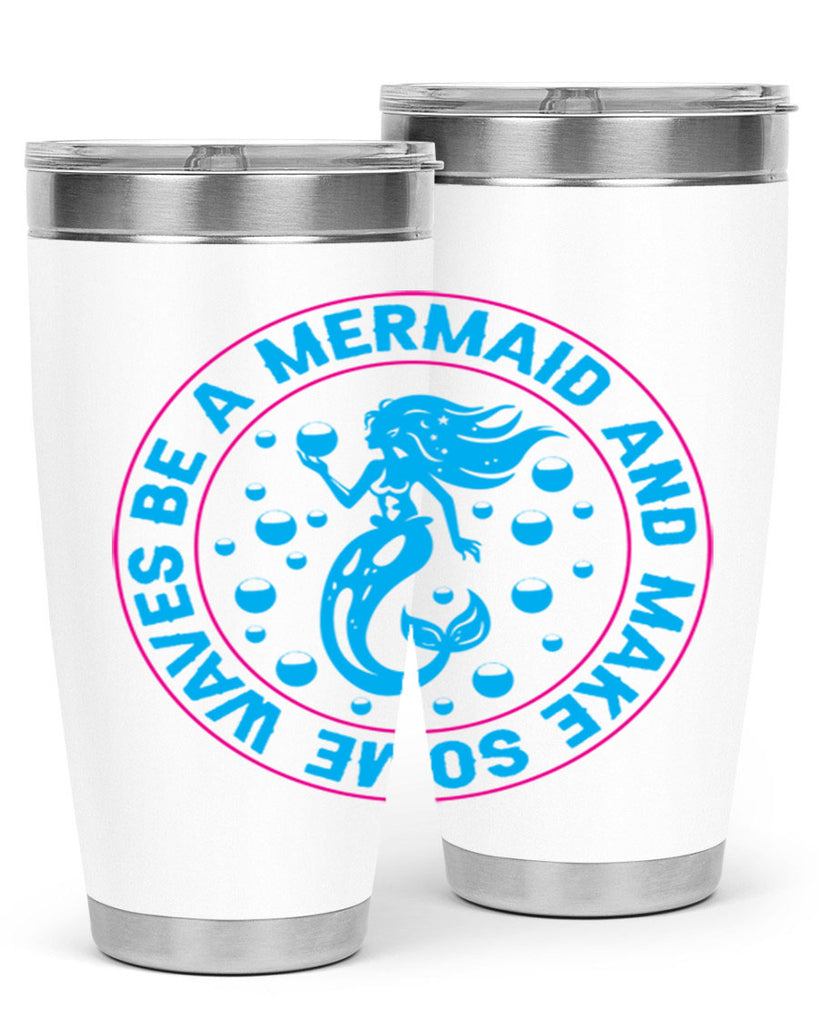 be a mermaid and make some waves 43#- mermaid- Tumbler