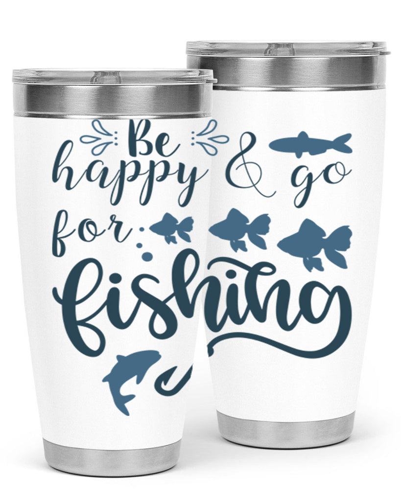 be happy and go 179#- fishing- Tumbler