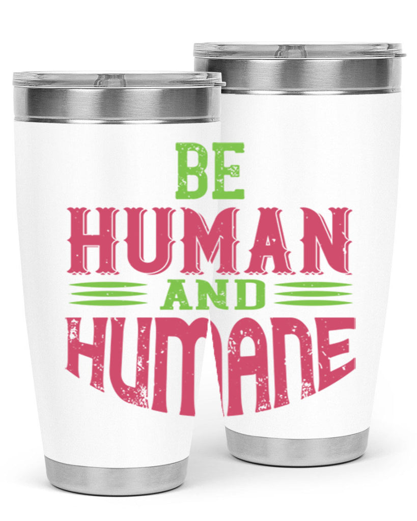 be human and humane 83#- vegan- Tumbler