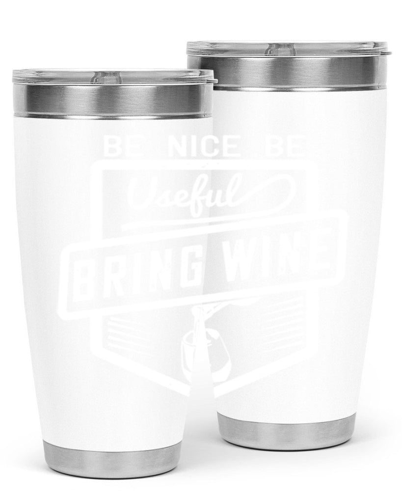 be nice be useful bring wine 101#- wine- Tumbler