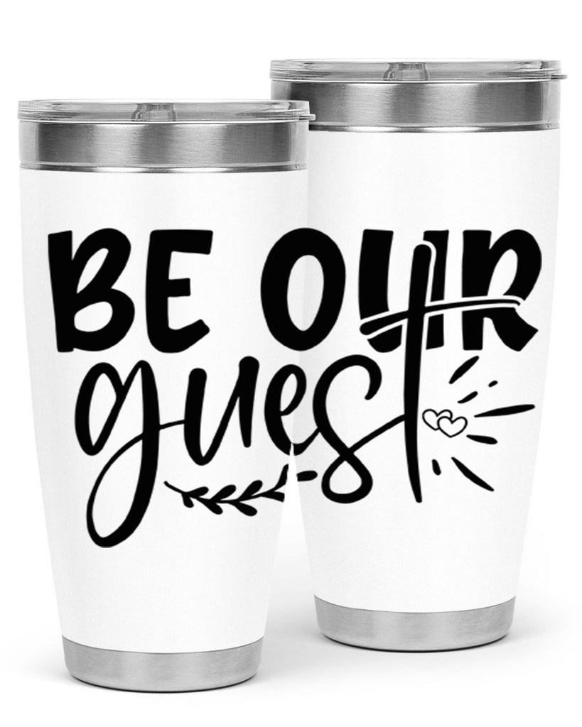 be our guest 87#- home- Tumbler