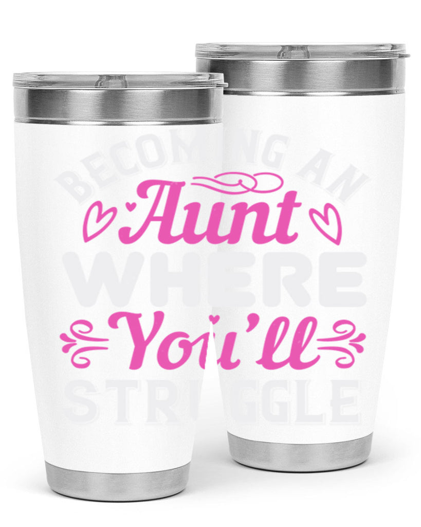 becoming an aunt where you’ll struggle Style 62#- aunt- Tumbler