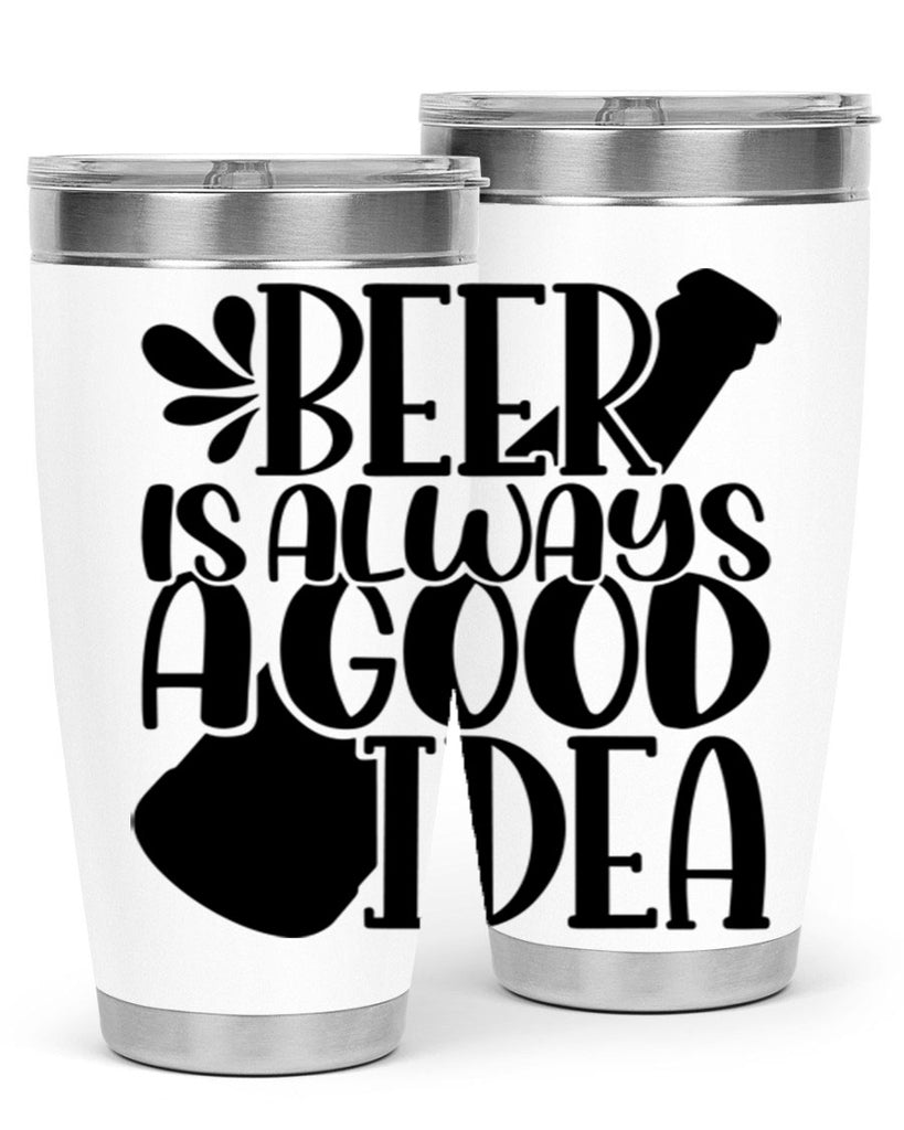 beer is always a good idea 49#- beer- Tumbler