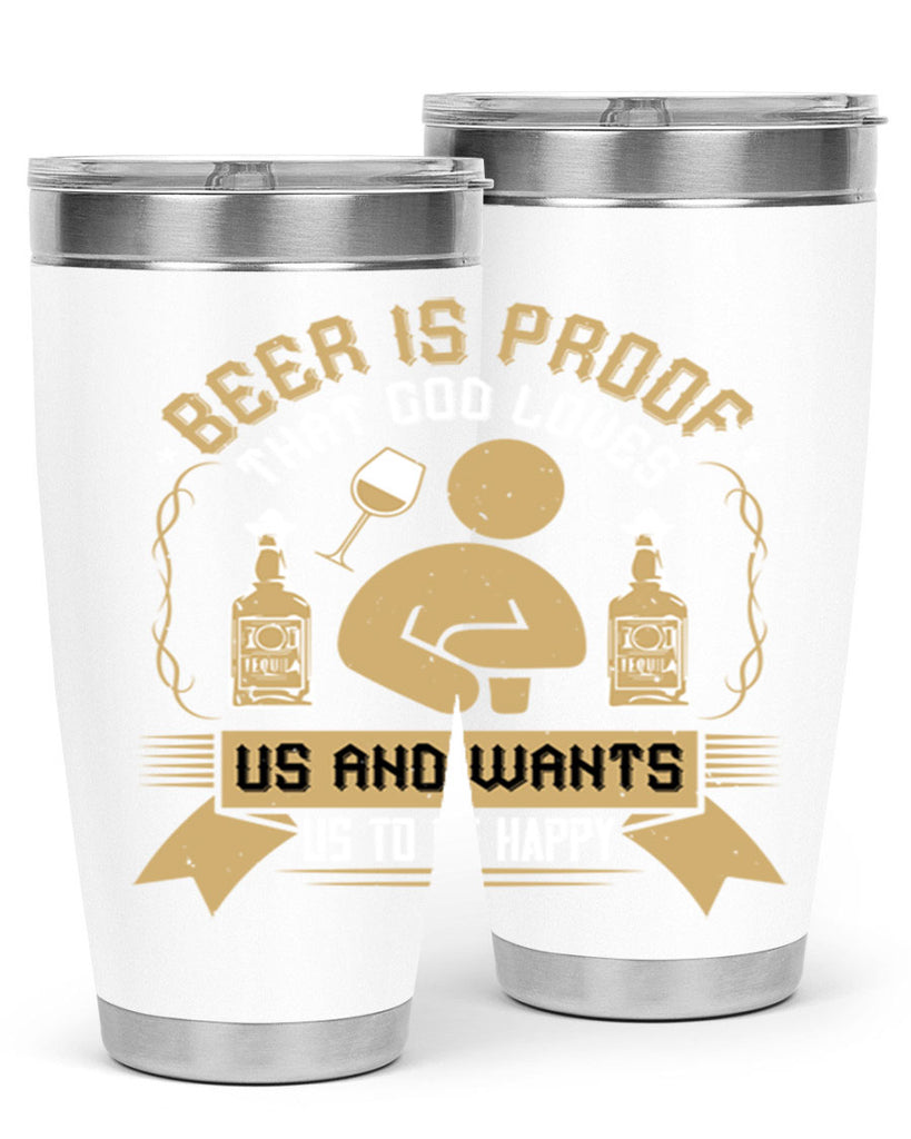 beer is proof that god loves us and wants us to be happy 23#- drinking- Tumbler