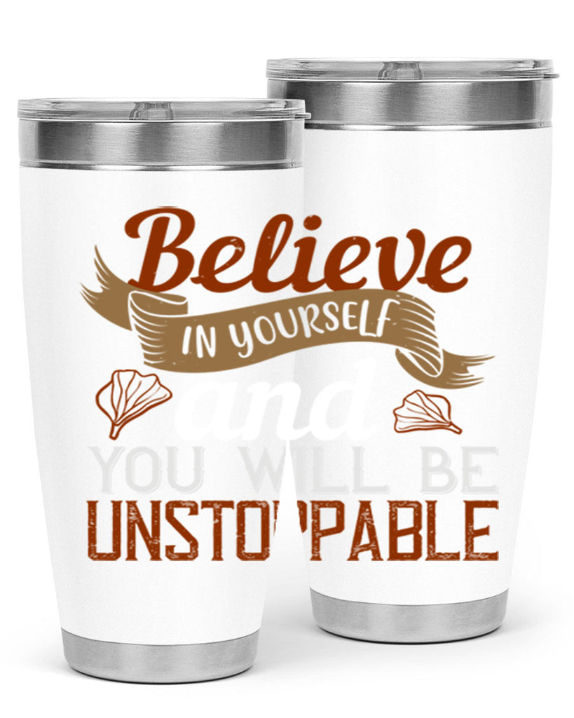 believe in yourself and you will be unstoppable 4#- cooking- Tumbler