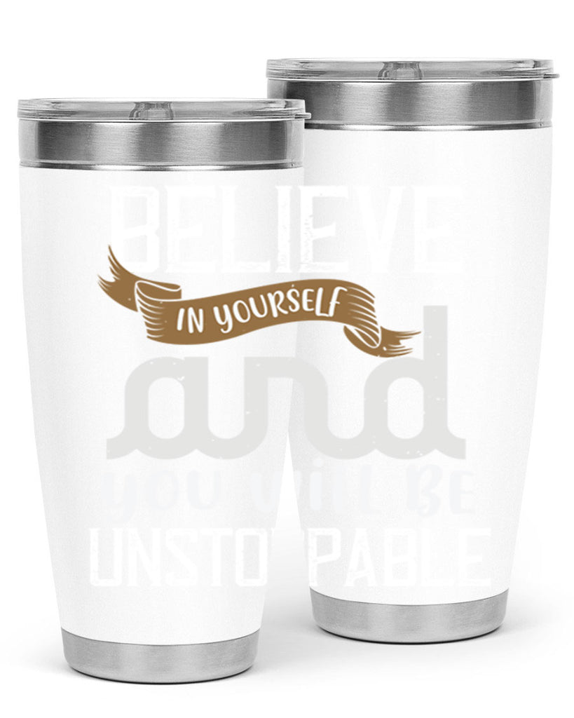 believe in yourself and you will be unstoppable 6#- cooking- Tumbler