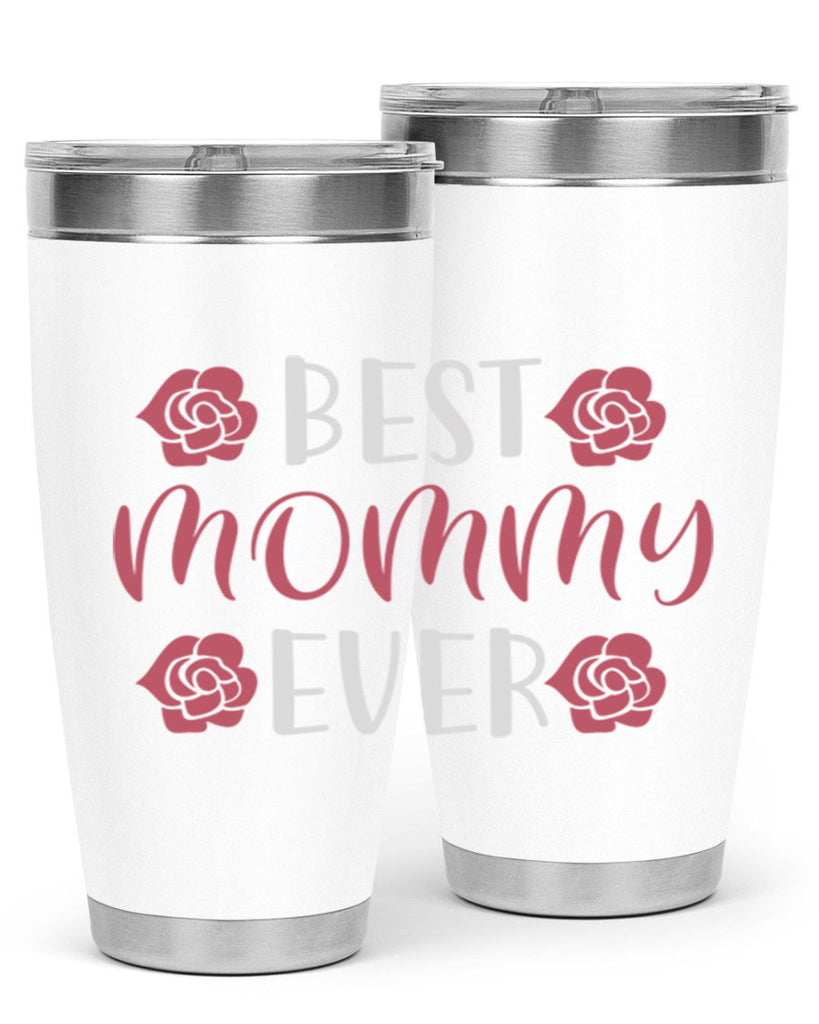 best mommy ever 200#- mom- Tumbler